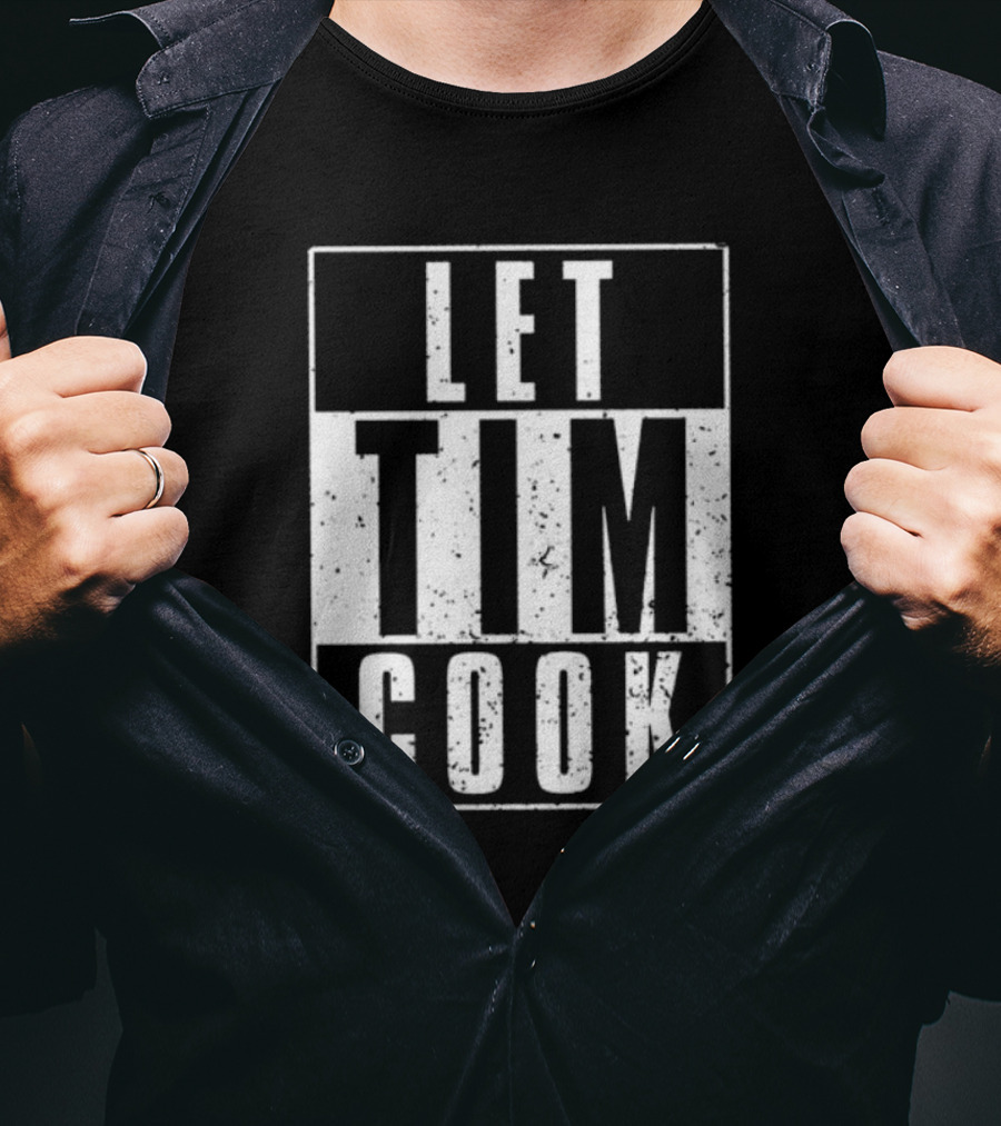LET TIM COOK T-Shirt