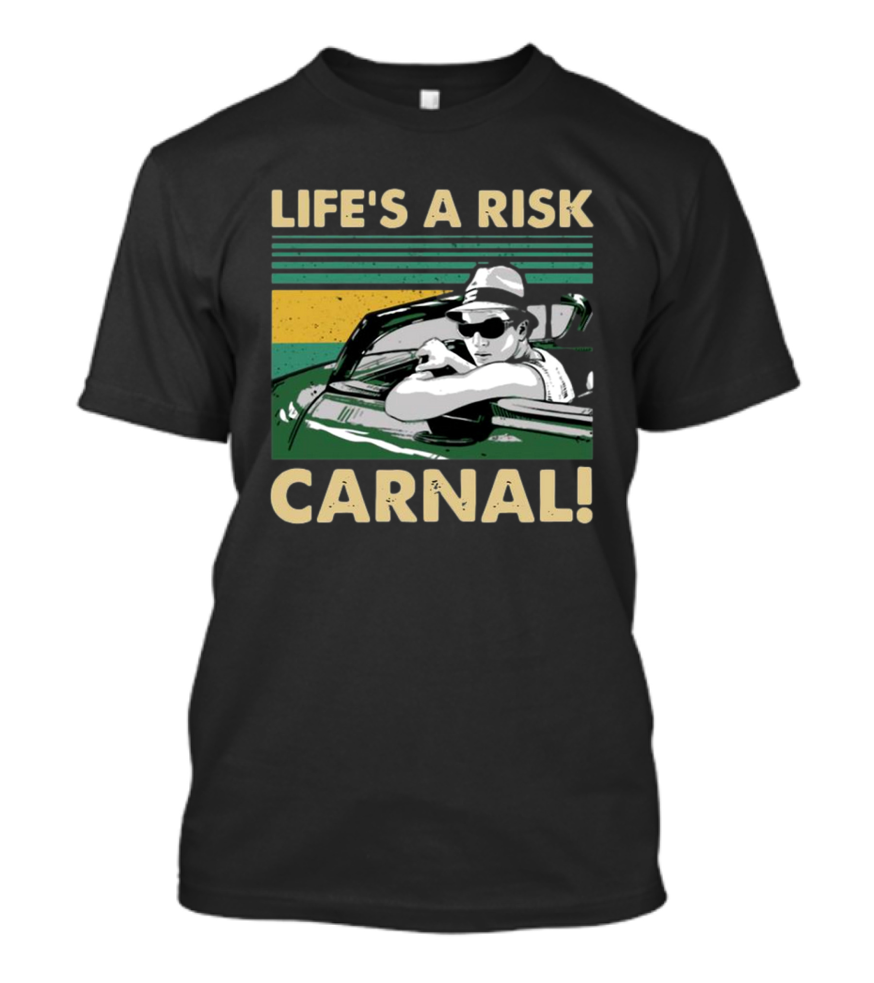 Life's A Risk Carnal Vintage Cool Car And Sunglasses T-Shirt