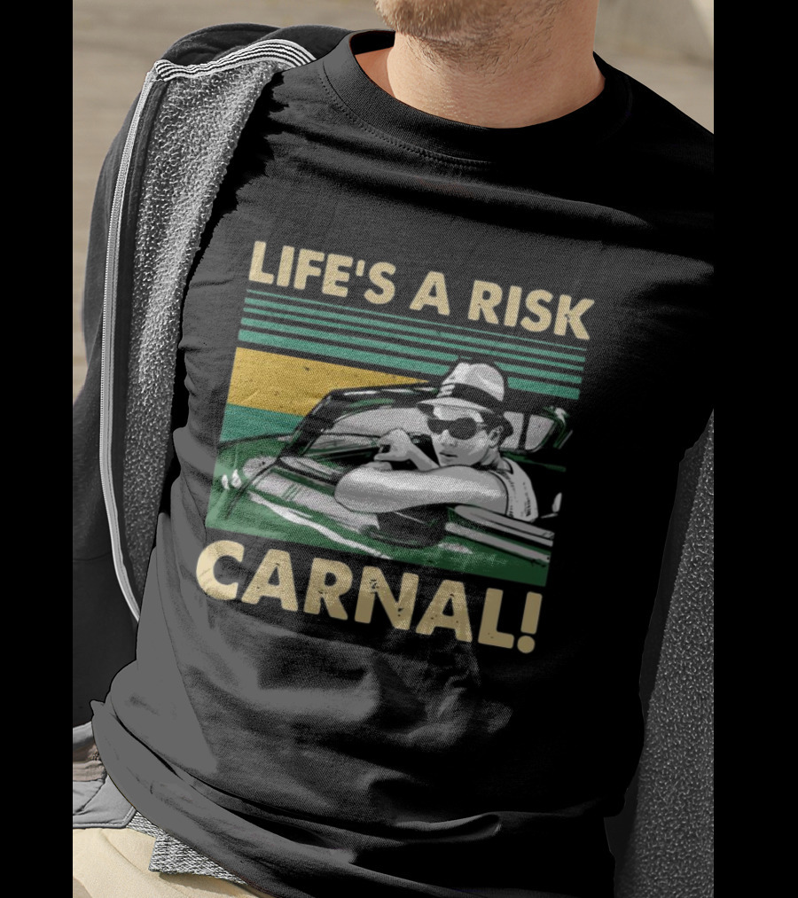 Life's A Risk Carnal Vintage Cool Car And Sunglasses T-Shirt