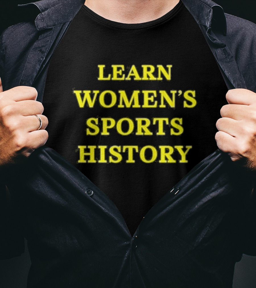 Learn Women’s Sports History By Lindsay Gibbs T-Shirt
