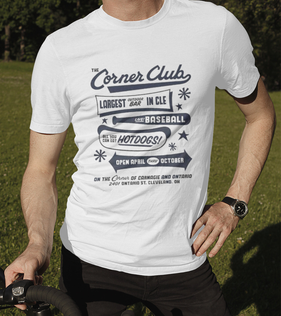 The Corner Club Largest Outdoor Bar In CLE Live Baseball Hotdogs April To October Ontario Cleveland T-Shirt