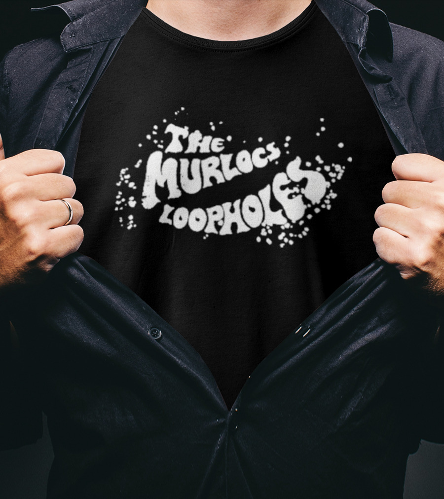 The Murlocs Loopholes Psychedelic Rock Band Text T-Shirt