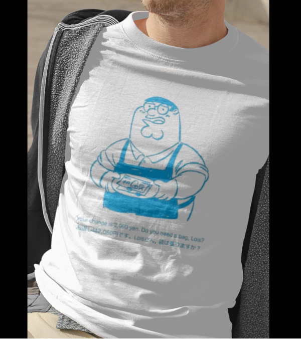 Your Change Is 2,060 Yen Do You Need A Bag Lois Family Guy Japan T-Shirt