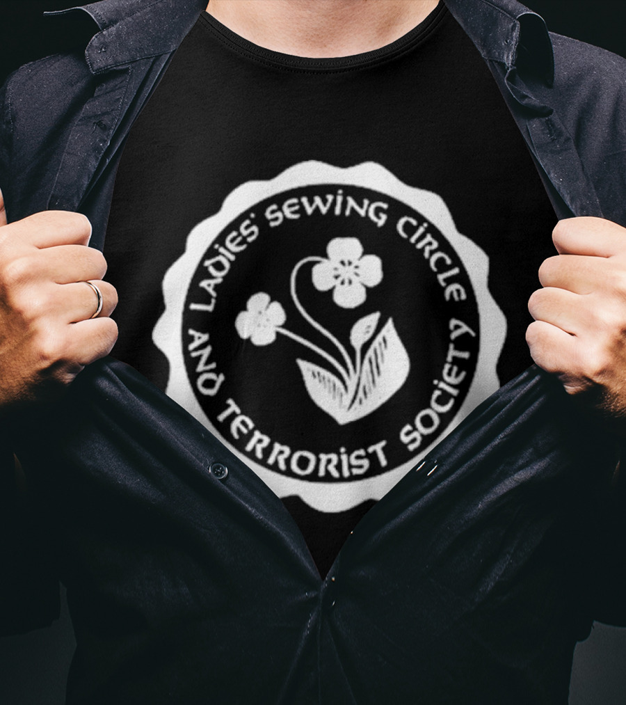 Ladies Sewing Circle And Terrorist Society 1977 Flower T-Shirt