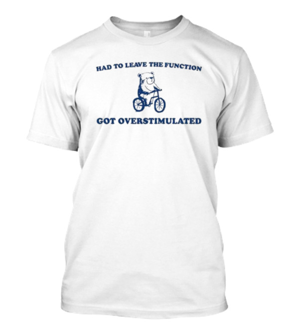 Slippy Wild Had To Leave The Function Got Overstimulated Tricycle Bear T-Shirt