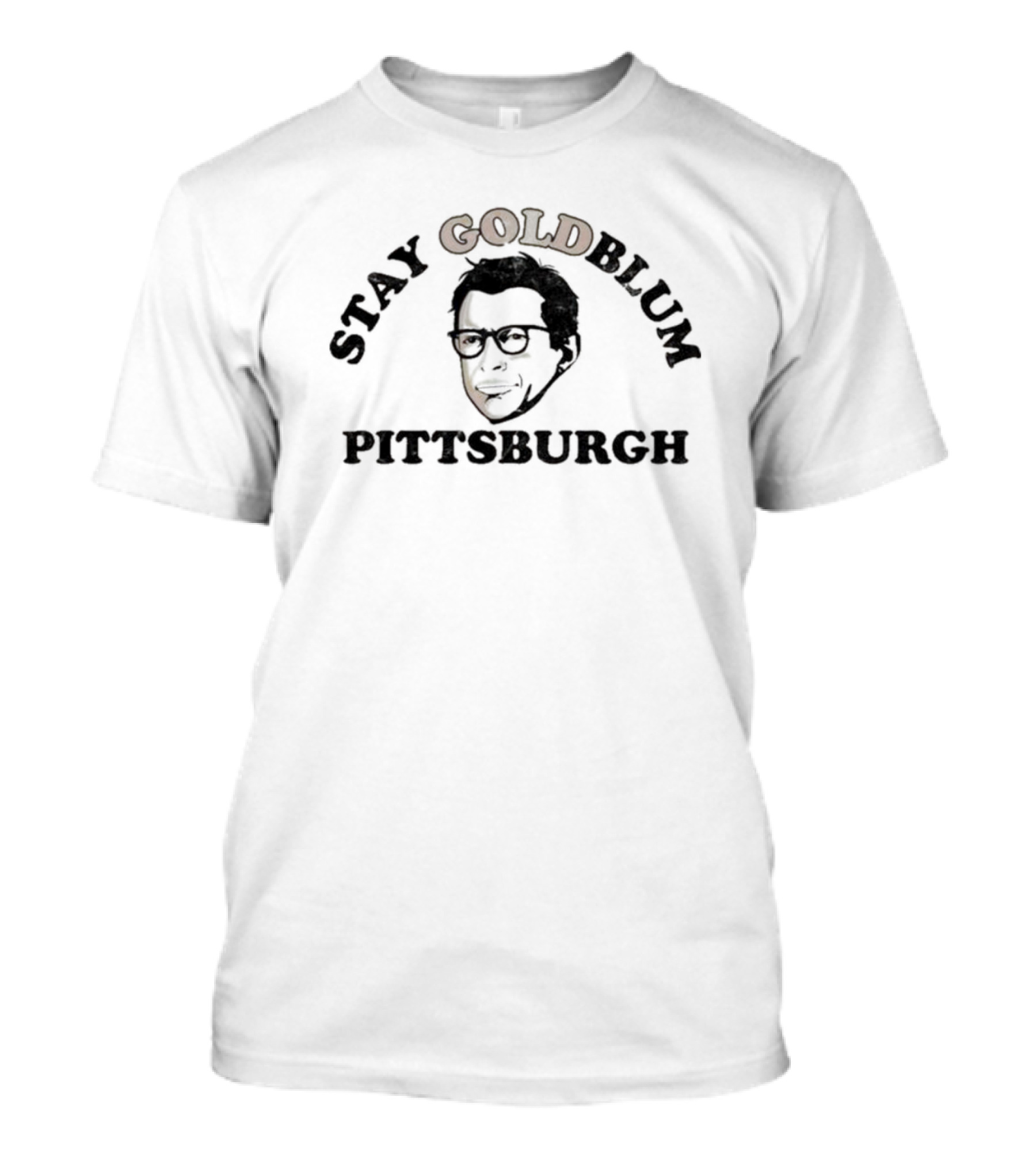 Stay Goldblum Pittsburgh T-Shirt