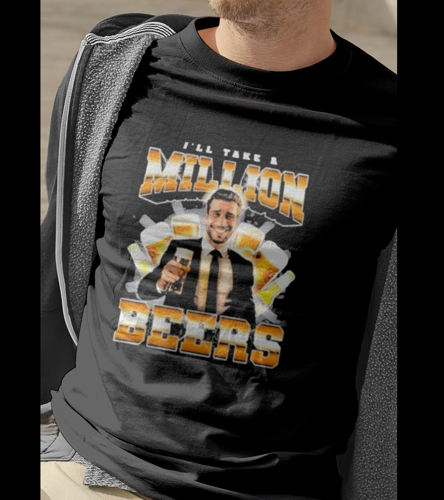 Notsafeforwear I'll Take A Million Beers With Smiling Man Holding Beer T-Shirt