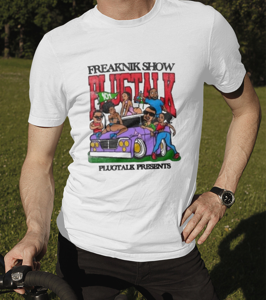 Freaknik Show Plugtalk 101 Plugtalk Presents T-Shirt