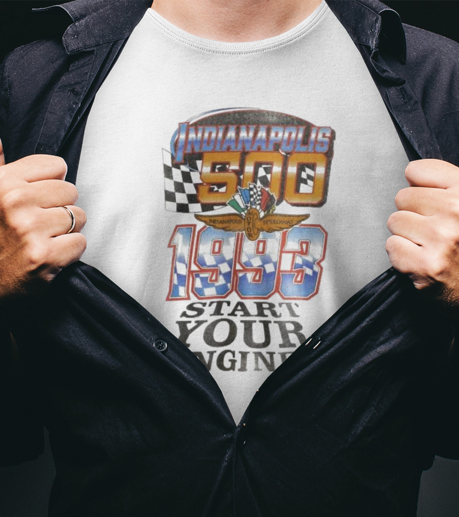 Indianapolis 500 Start Your Engines 1993 Racing Event Indianapolis Motor Speedway T-Shirt