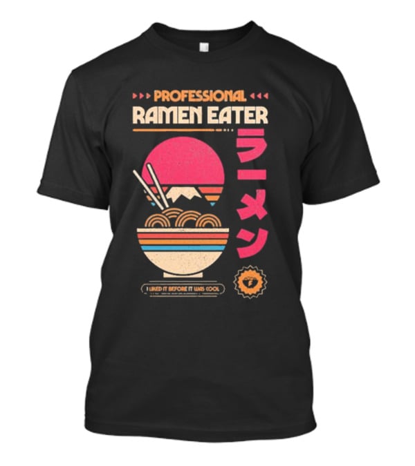 Professional Ramen Eater I Liked It Before It Was Cool Retro Bowl Chopsticks Japanese T-Shirt