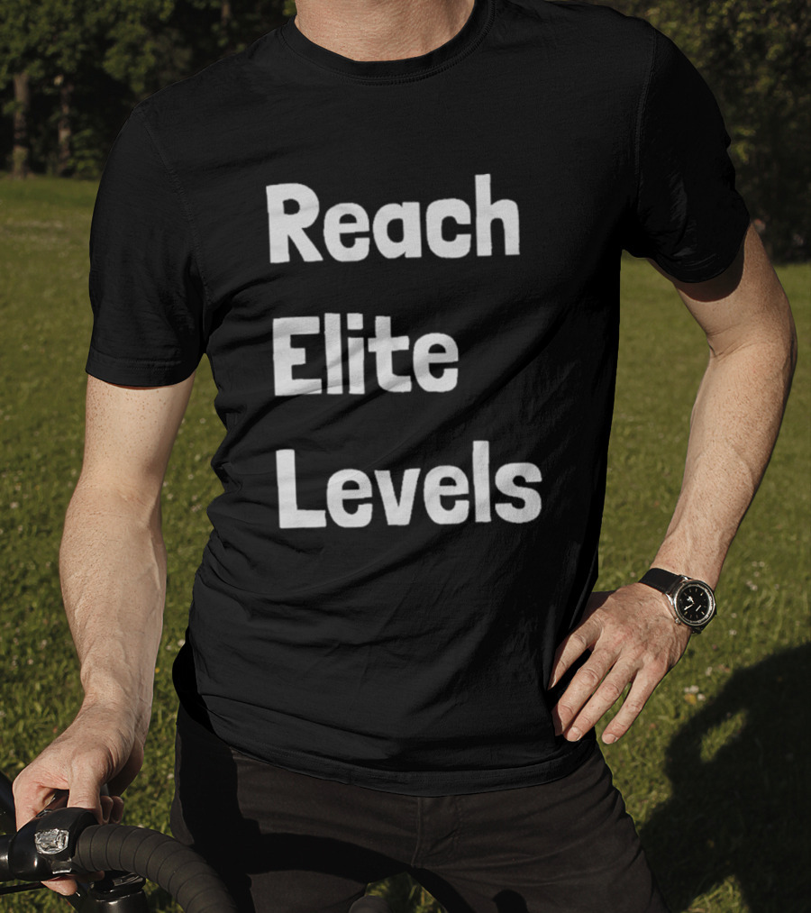 Reach The Elite Levels Of Achievement T-Shirt