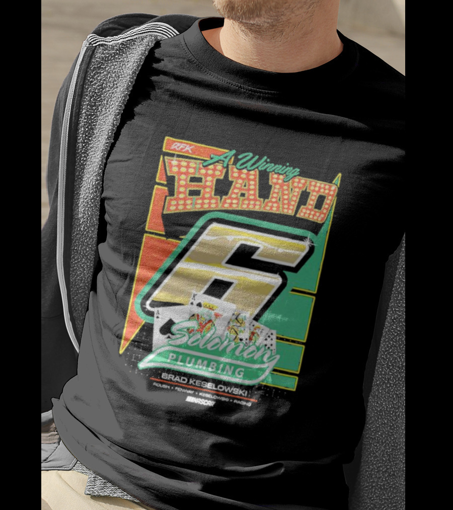 RFK A Winning Hand 6 Solomon Plumbing Brad Keselowski NASCAR Racing T-Shirt