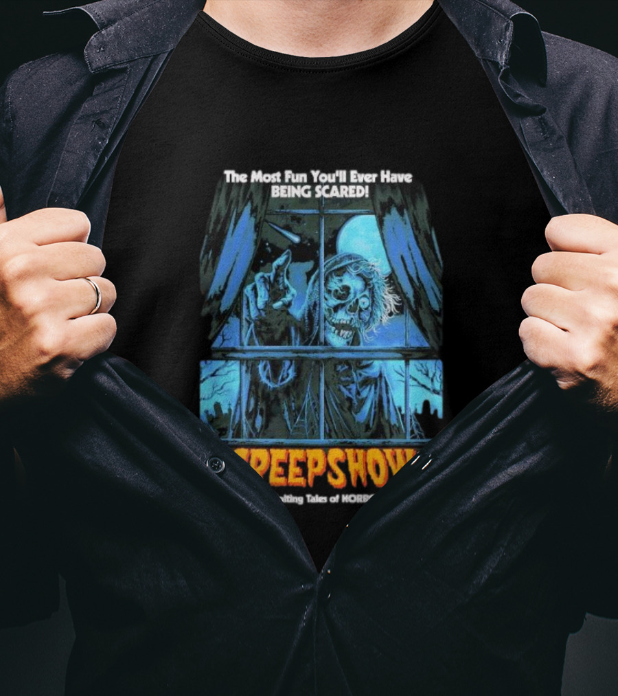Creepshow The Most Fun You’ll Ever Have Being Scared Five Jolting Tales Of Horror T-Shirt