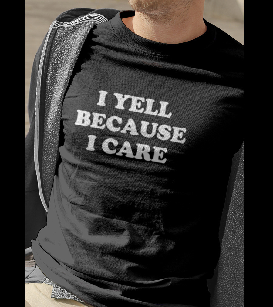 Steel City I Yell Because I Care T-Shirt