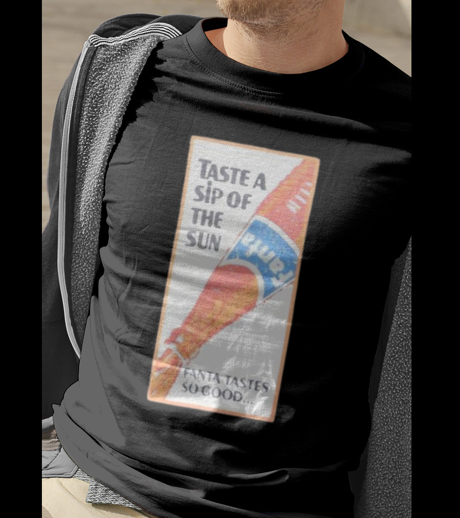 Taste A Sip Of The Sun Fanta Tastes So Good Refreshing Orange Beverage T-Shirt