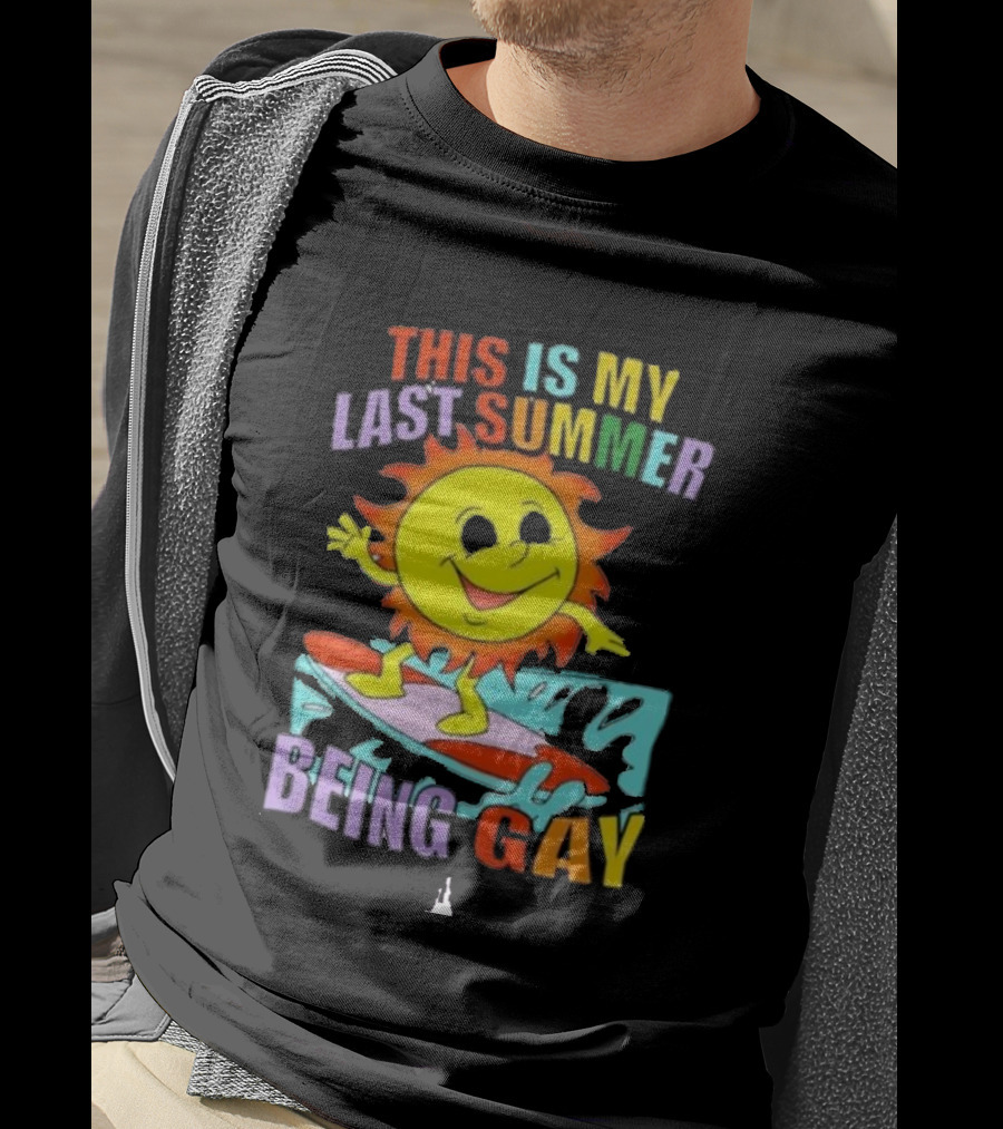 This Is My Last Summer Being Gay Surfing Sun Dude T-Shirt