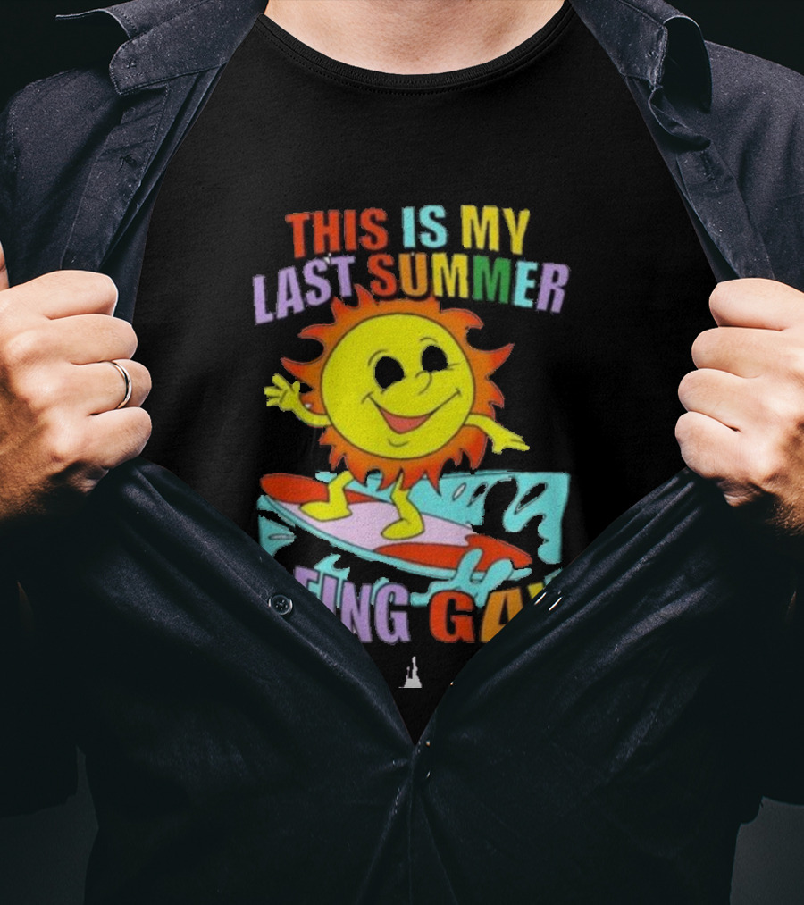 This Is My Last Summer Being Gay Surfing Sun Dude T-Shirt