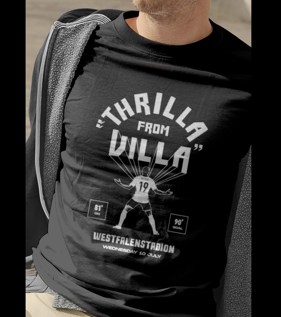 Thrilla From Villa 81' On 90' Goal Westfalenstadion Wednesday 10 July Watkins 19 T-Shirt
