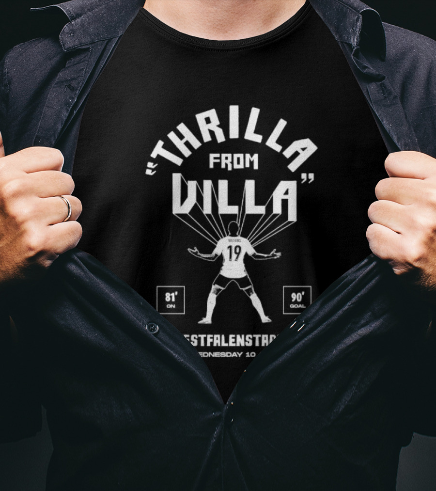 Thrilla From Villa 81' On 90' Goal Westfalenstadion Wednesday 10 July Watkins 19 T-Shirt