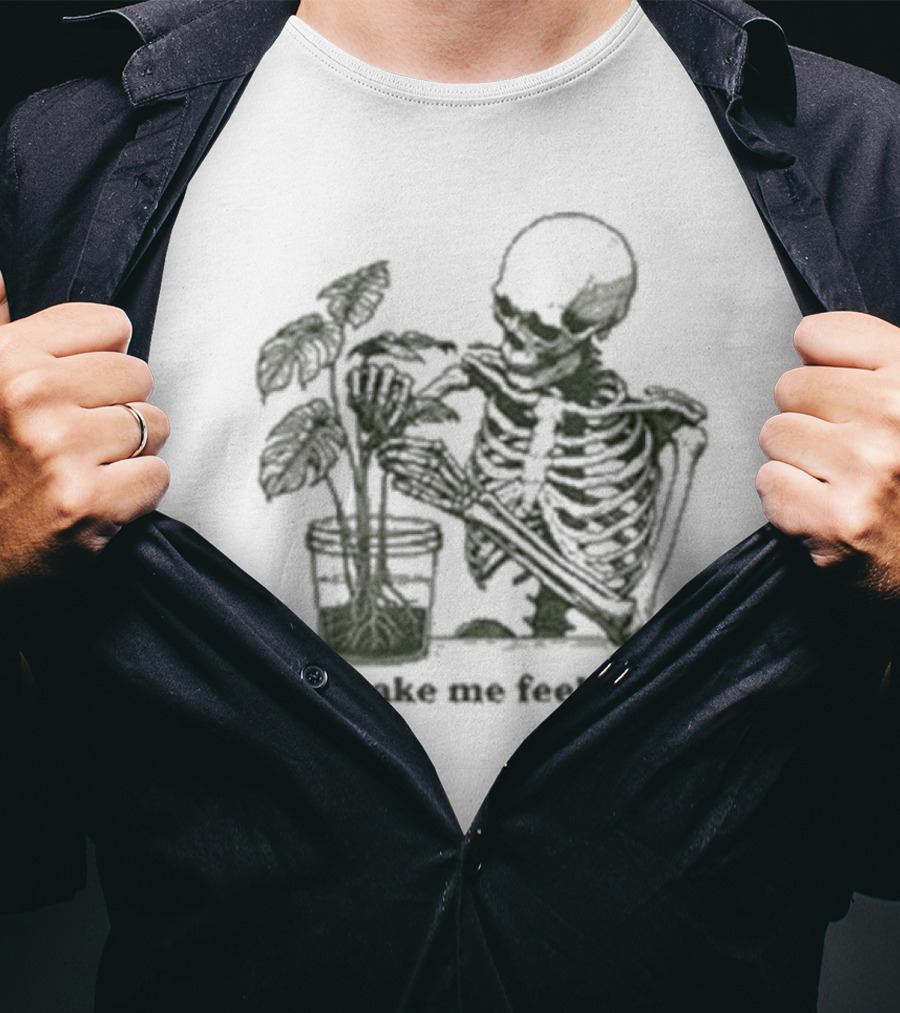 Skeleton Embracing Green Plant With 'You Make Me Feel Alive' Text T-Shirt