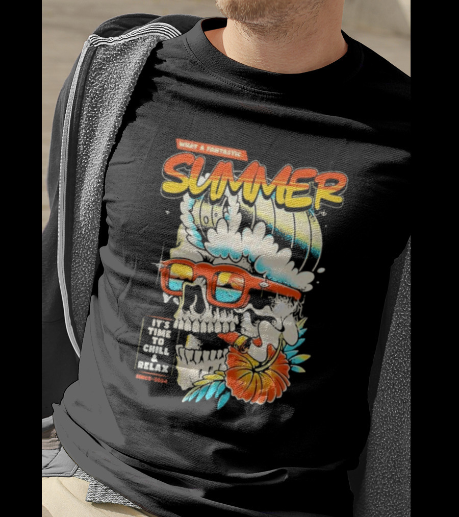 What A Fantastic Summer It's Time To Chill And Relax Skull Surf T-Shirt