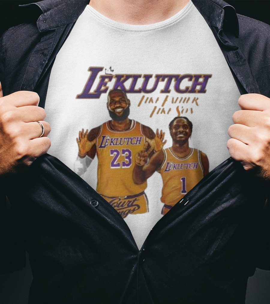Leklutch Like Father Like Son Court Kings Los Angeles Basketball T-Shirt