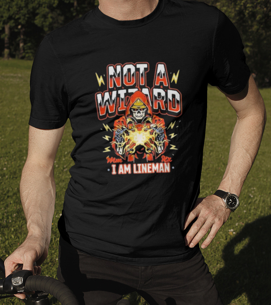 Not A Wizard I Am Lineman Mmx Rxx T-Shirt