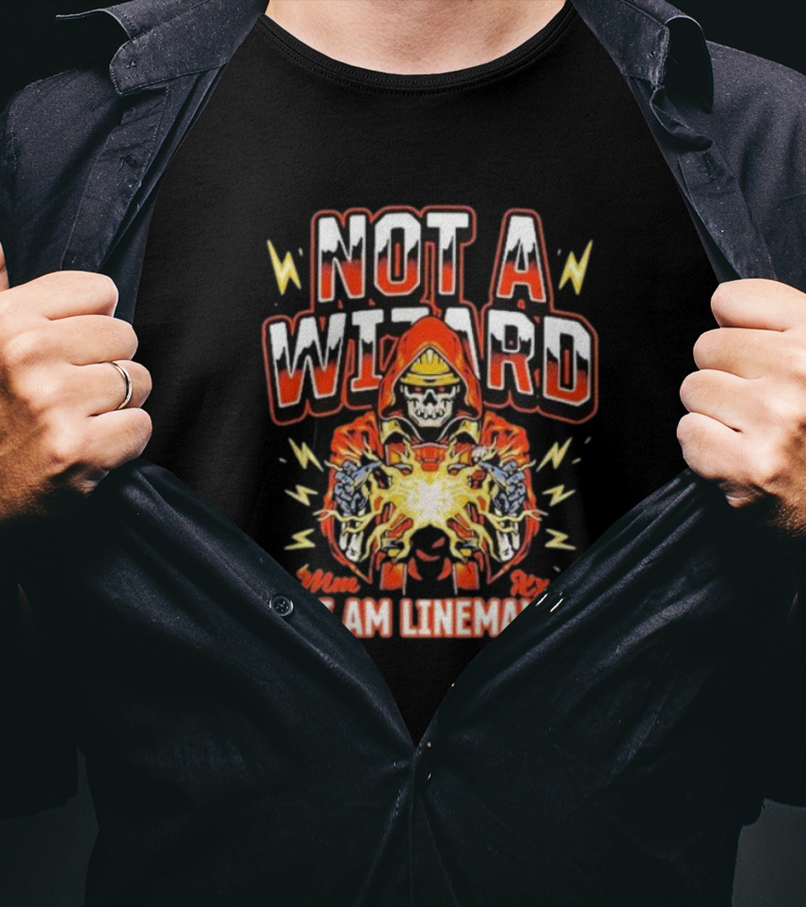 Not A Wizard I Am Lineman Mmx Rxx T-Shirt