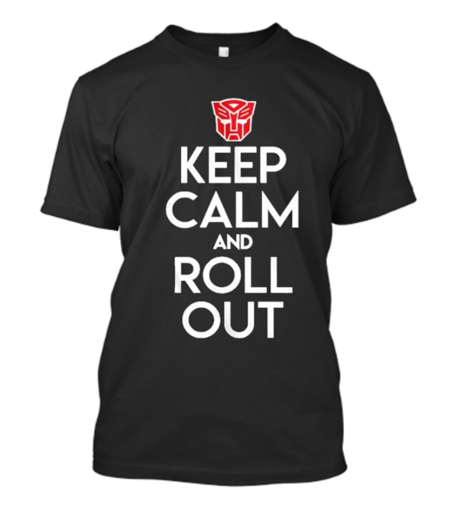 Keep Calm And Roll Out Transformers Autobot T-Shirt