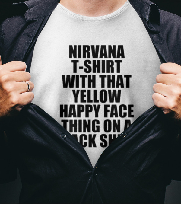 Nirvana T-Shirt With That Yellow Happy Face Thing On A Black T-Shirt