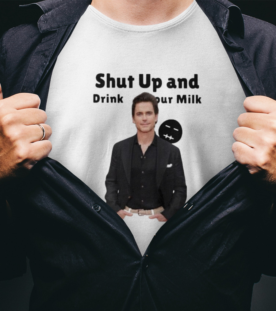 Shut Up And Drink Your Milk With Smiling Man In Black Suit T-Shirt