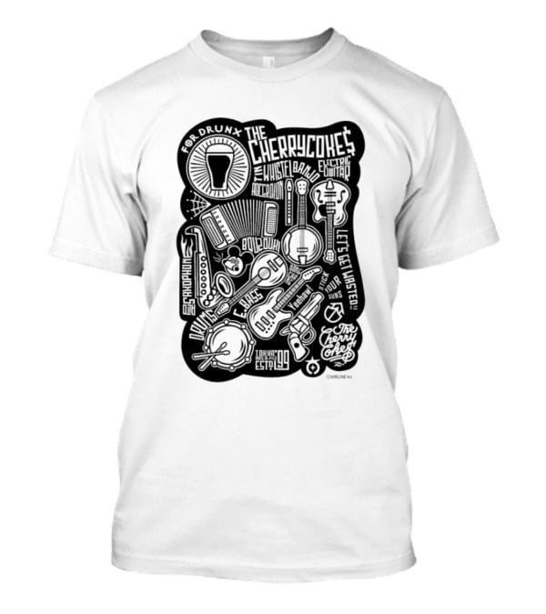 For Drunk The Cherry Cokes Electric Guitar Whistle Accordion Band Saxophone Drums Let's Get Wasted T-Shirt