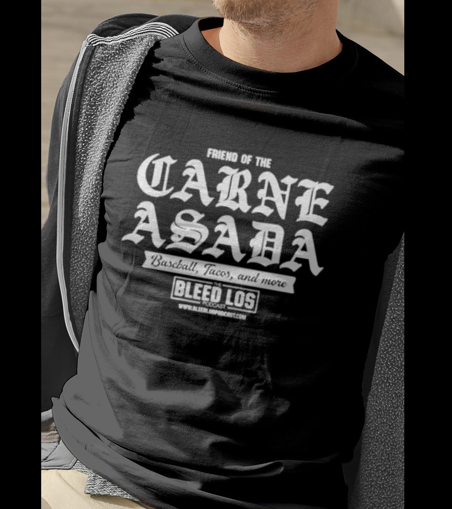 Friend Of The Carne Asada Baseball Tacos The Bleed Los Podcast T-Shirt