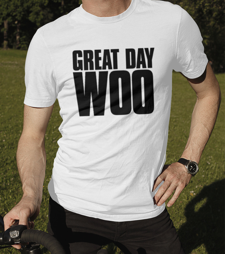Great Day Woo Meaningwave T-Shirt