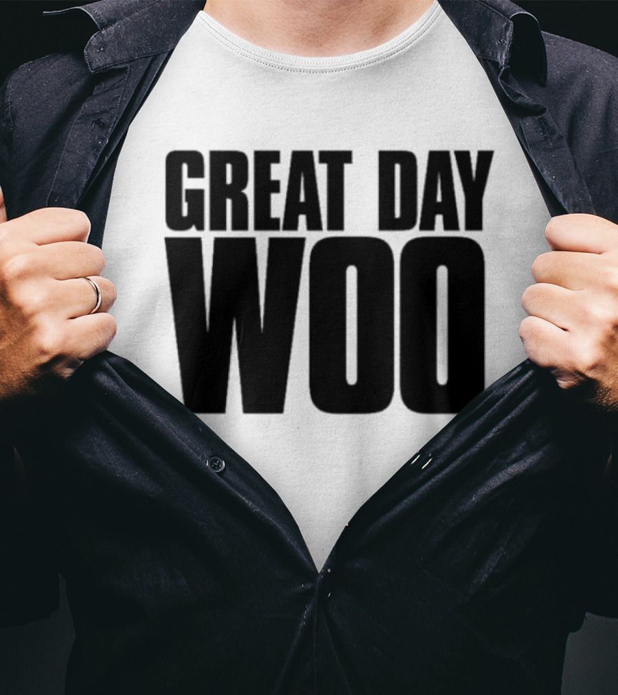 Great Day Woo Meaningwave T-Shirt
