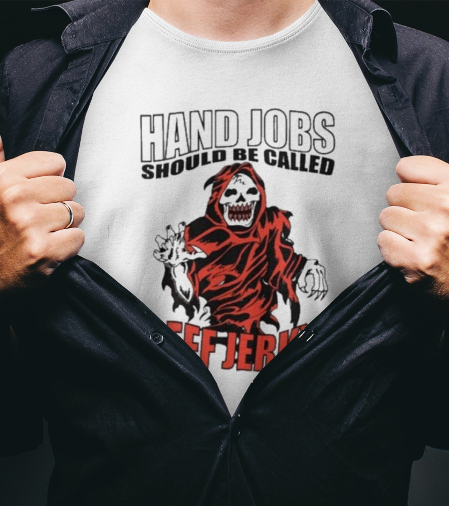 Hand Jobs Should Be Called Beef Jerkys Grim Reaper Red Black Cloaked Figure T-Shirt