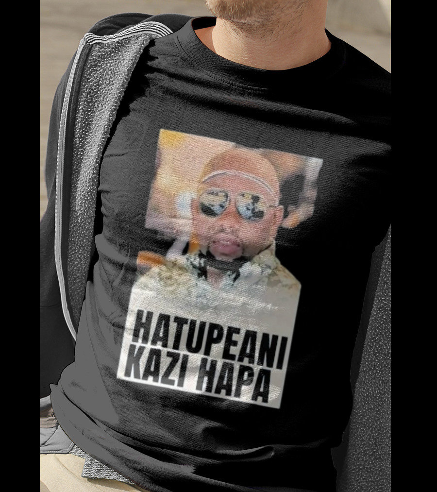 Hatupeani Kazi Hapa Sunglasses And Fashion T-Shirt