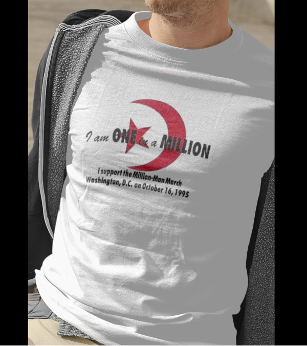 I Am One In A Million Support The Million Man March Washington DC October 16 1995 T-Shirt