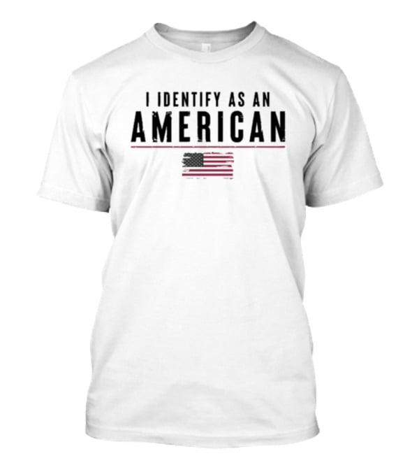 I Identify As An American Flag USA Pride T-Shirt