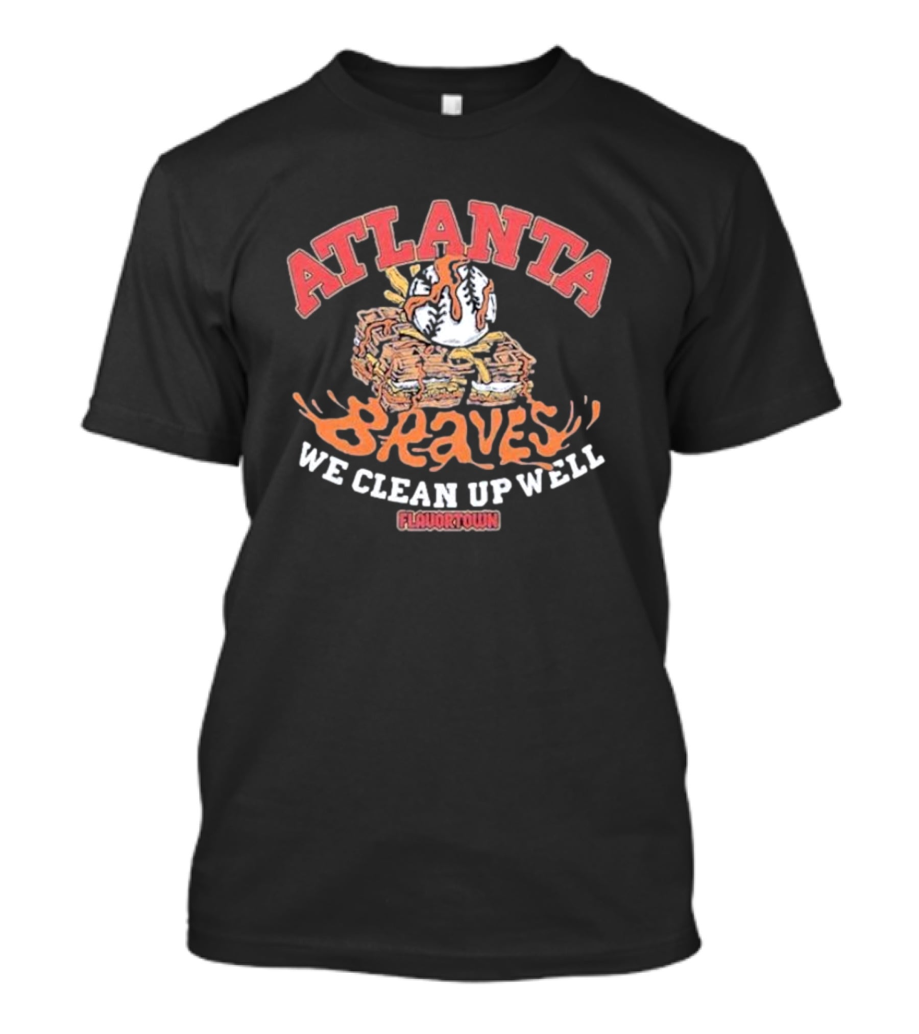 Atlanta Braves Flavortown We Clean Up Well Baseball Stack T-Shirt