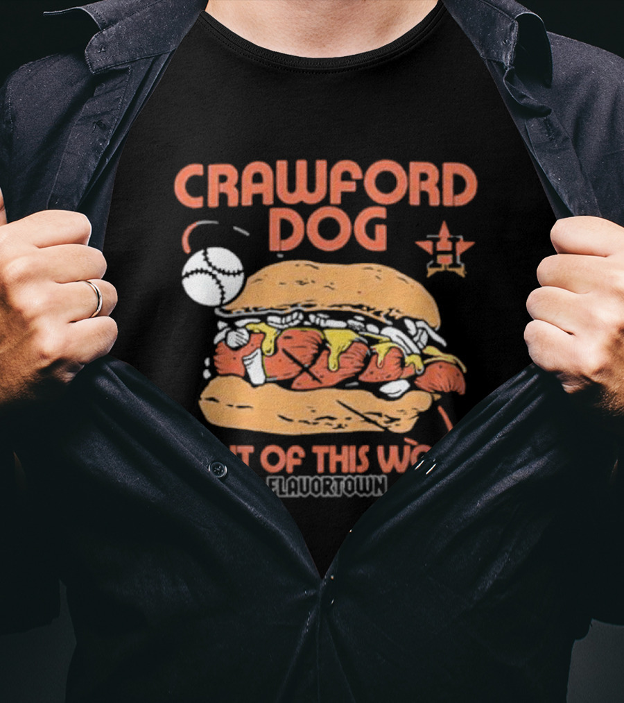Crawford Dog Is Out Of This World Flavortown Houston Astros T-Shirt