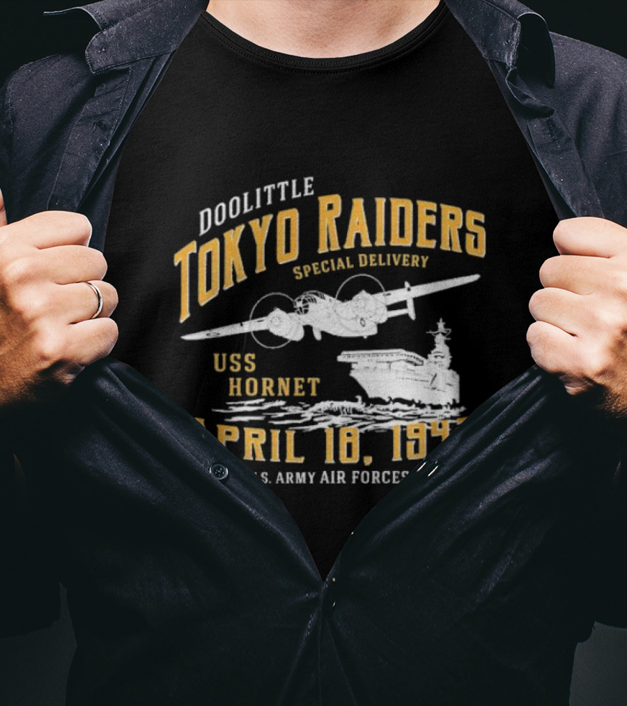 Doolittle Tokyo Raiders Special Delivery USS Hornet April 18 1942 U.S. Army Air Forces T-Shirt