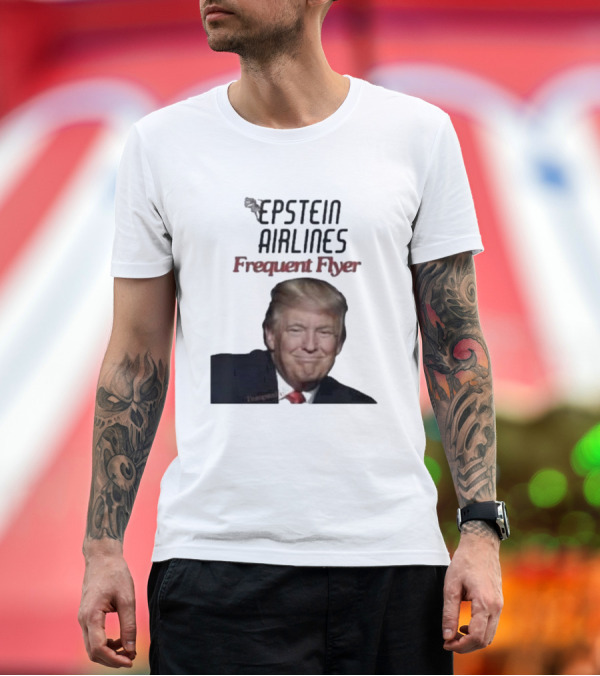 Premium T-Shirt: Epstein Airlines Frequent Flyer Donald Trump T-Shirt Epstein Airlines Frequent Flyer Donald Trump T-Shirt