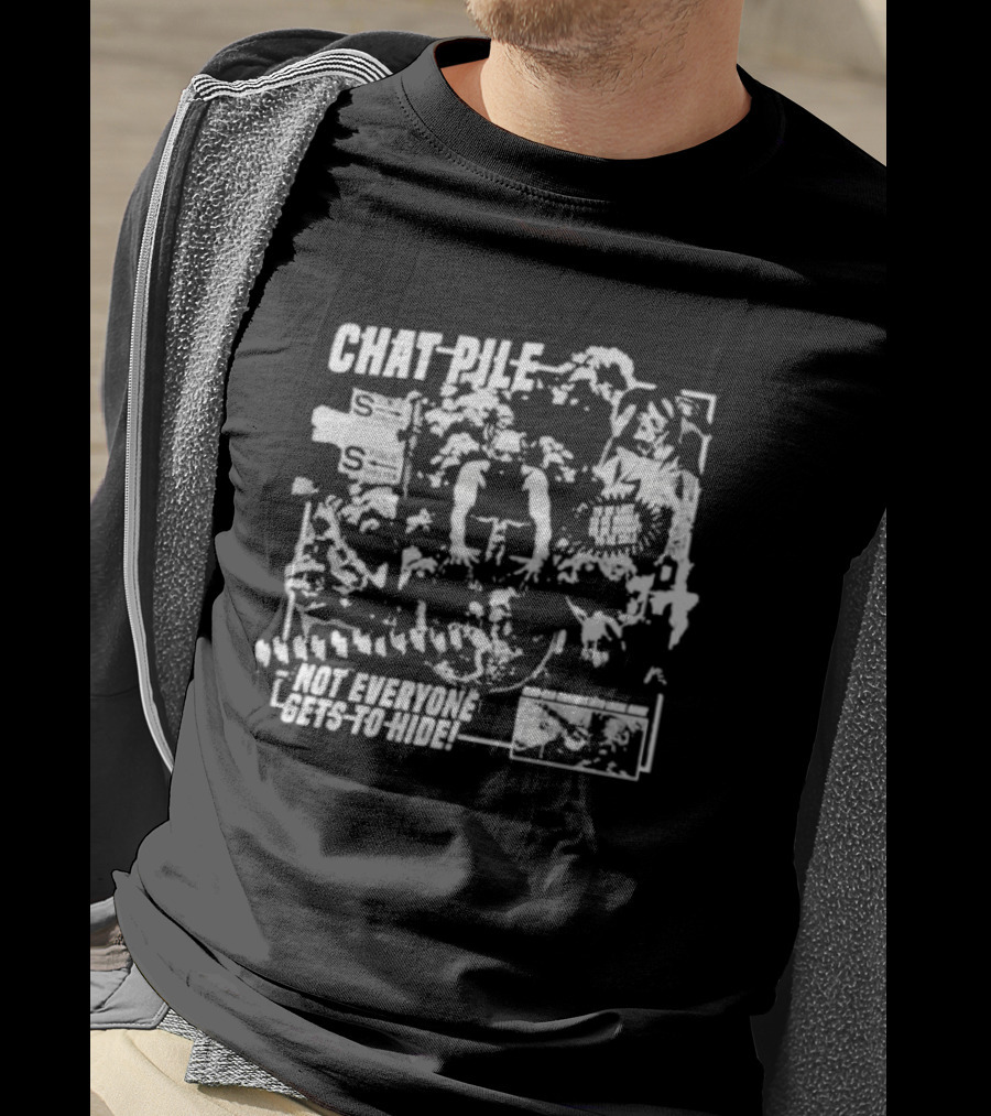 Chat Pile Not Everyone Gets To Hide Weekly World News T-Shirt