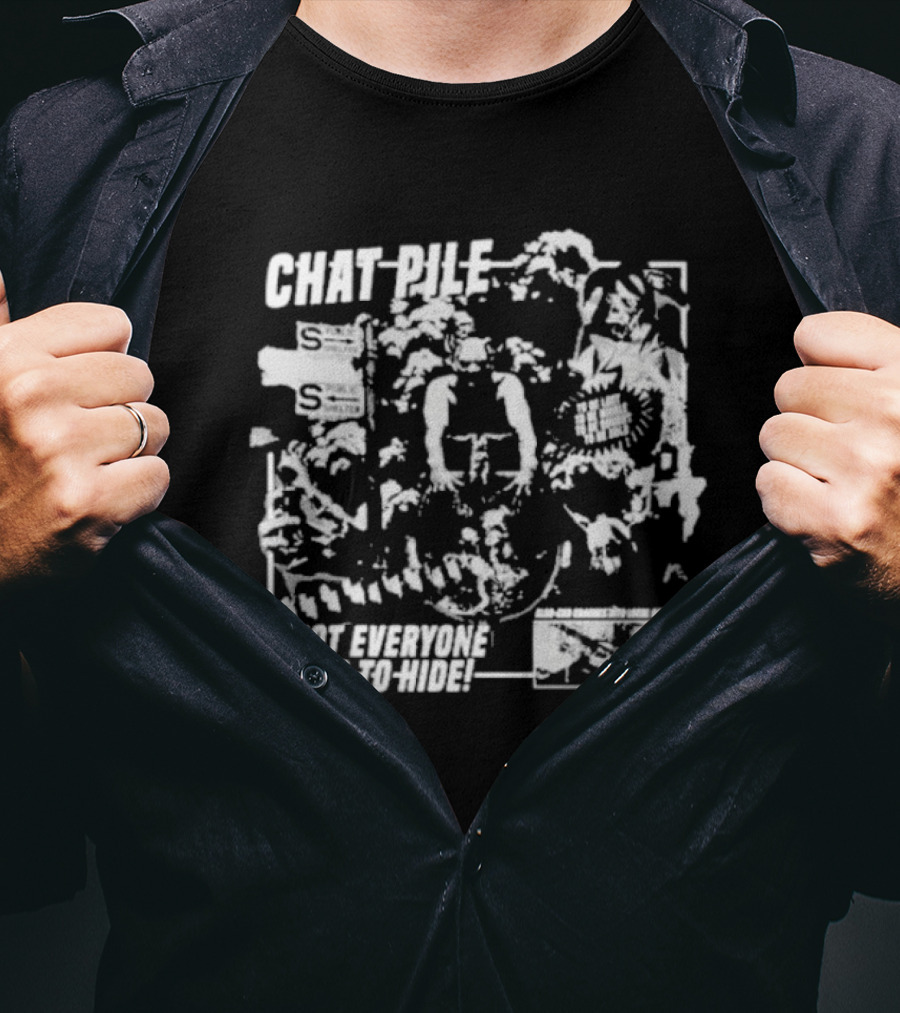 Chat Pile Not Everyone Gets To Hide Weekly World News T-Shirt