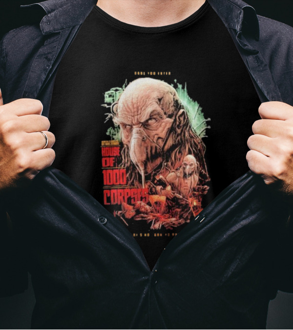 Dare You Enter House Of 1000 Corpses There's No Turning Back T-Shirt