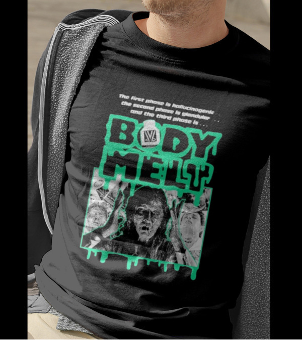 Body Melt The First Phase Hallucinogenic Second Phase Glandular Third Phase T-Shirt