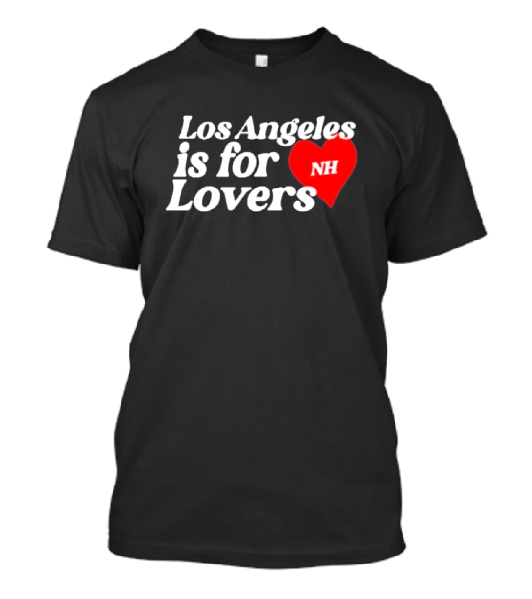 Los Angeles Is For Lovers NH Heart T-Shirt