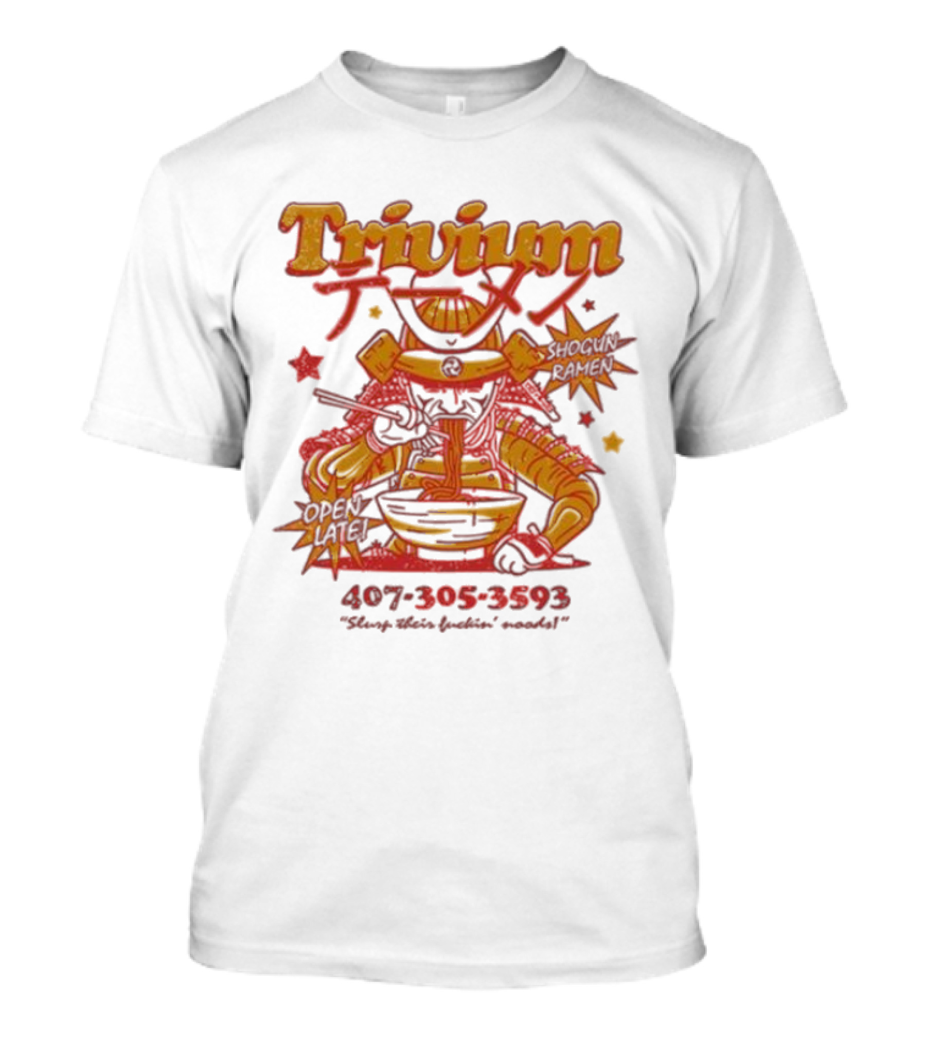 Trivium Shogun Ramen Feast Of Flavor Open Late 407-305-3593 Slurp Their Ramen T-Shirt