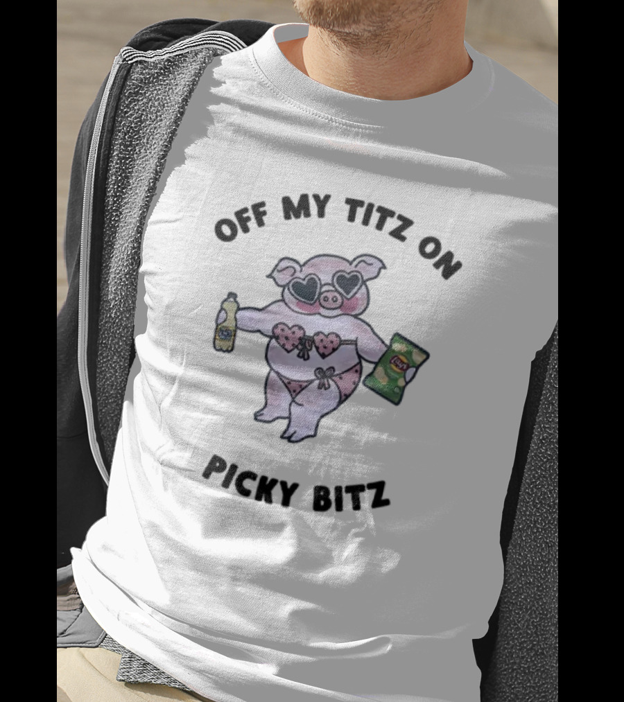 Off My Titz On Picky Bitz Pig In Bikini With Heart Sunglasses And Snacks T-Shirt